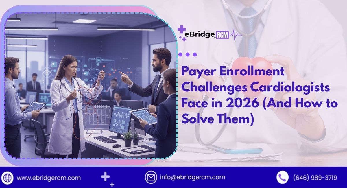 Payer Enrollment Challenges for Cardiologists